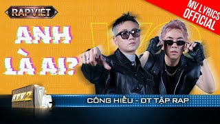 Anh Là Ai  Huỳnh Công Hiếu amp DT Tập Rap  Team B Ray  Rap Việt 2023 MV Lyrics [upl. by Paderna]