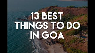 13 Best Things To Do in Goa India  Travel Guide [upl. by Htebzil728]