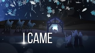 CHRISTMAS NATIVITY VIDEO  I Came [upl. by Annahoj]