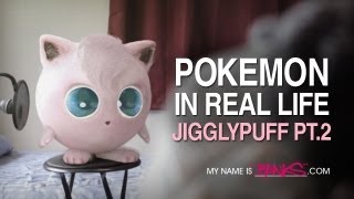 Pokemon in Real Life  Jigglypuff Part 2 [upl. by Anividul442]