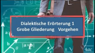 Dialektische Erörterung 1 Grobe Gliederung Vorgehen [upl. by Assanav]