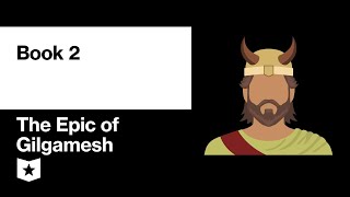 The Epic of Gilgamesh by Sînlēqiunninni  Book 2 [upl. by Caprice]