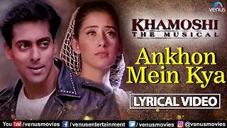 Aankhon Mein Kya  Lyrical Video  Khamoshi  Salman Khan  Manisha Koirala 90s Best Romantic Song [upl. by Nawrocki]