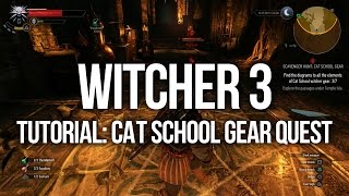 Witcher 3 Tutorial  Cat School Gear Quest [upl. by Faro]