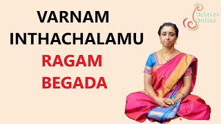 Varnam  Inthachalamu  Ragam  Begada Part 3 learning mode [upl. by Notlaw]