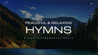 30 Beautiful Relaxing Hymns Peaceful Instrumental Music [upl. by Akirdnas]