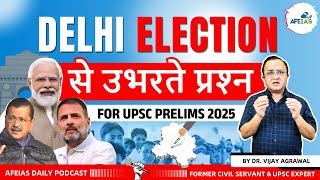 QUESTIONS ARISING FROM DELHI ELECTIONS  DR VIJAY AGRAWAL  UPSC CSE  AFE IAS DAILY PODCAST [upl. by Nosle553]