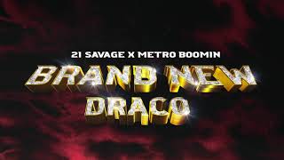 21 Savage x Metro Boomin  Brand New Draco Official Audio [upl. by Schnur305]