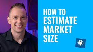 How to Estimate Market Size for a New Product [upl. by Yadrahs]