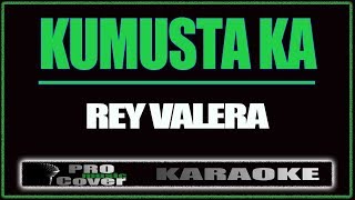 Kumusta ka  REY VALERA KARAOKE [upl. by Adiela]