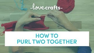 How To Knit  Purl Two Together [upl. by Annait375]