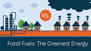 Fossil Fuels The Greenest Energy  5 Minute Video [upl. by Raviv]