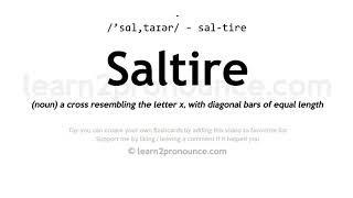 Saltire pronunciation and definition [upl. by Riehl657]