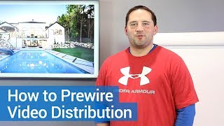 Video Distribution How To Wire A Smart Home [upl. by Esile]