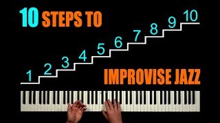 10 STEPS TO IMPROVISE JAZZ [upl. by Saum]