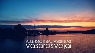 Allergic amp Baltasis Kiras  Vasaros Vėjai [upl. by Jonas]