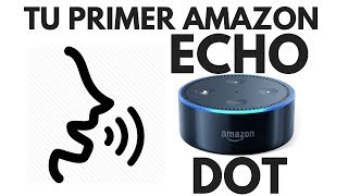 Configurando tu primer Amazon Echo Dot [upl. by Allebram441]