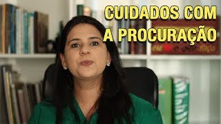 CUIDADOS COM A PROCURAÇÃO [upl. by Ynnaffit911]