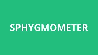 How To Pronounce Sphygmometer  Pronunciation Academy [upl. by Assillim]