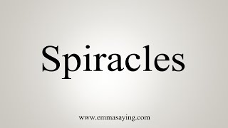 How To Say Spiracles [upl. by Adnaw]