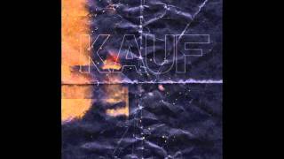 KAUF  When Youre Out [upl. by Kirsteni]