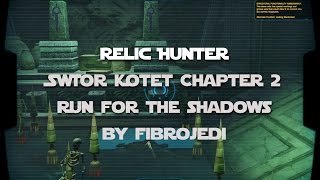 Relic Hunter Bonus Mission  SWTOR KotET Chapter 2 quotRun for the Shadowsquot [upl. by Hameean]