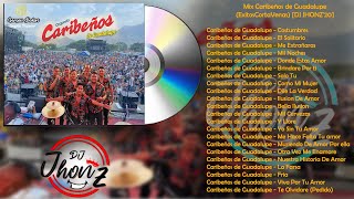 Mix Caribeños de Guadalupe Costumbres El Solitario Mil Noches La Farsa [upl. by Murdoch36]