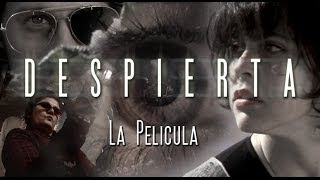 DESPIERTA  La Película [upl. by Cloots]