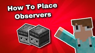 How To Place Observers In Minecraft [upl. by Holihs]