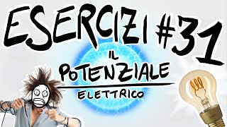 FISICA Esercizi 31  Il POTENZIALE ELETTRICO [upl. by Nniw]