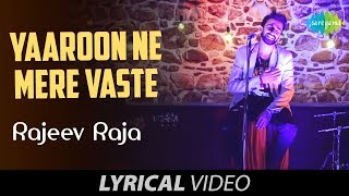 Tum Jaise Bewadon Ka Sahara Hai – Yaro Ne Mere Vaste  Lyrical Video  Rajeev Raja [upl. by Asha]