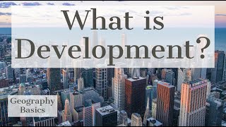 What is Development  GEOGRAPHY BASICS [upl. by Maxine]