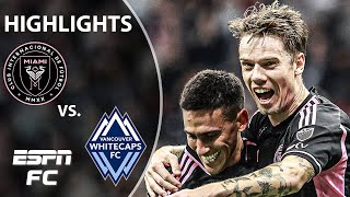 Inter Miami vs Vancouver Whitecaps  MLS Highlights  ESPN FC [upl. by Anilram]