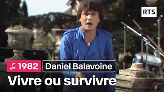 Daniel Balavoine  Vivre ou survivre 1982 [upl. by Yaresed75]