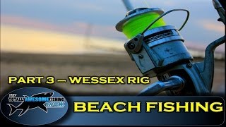 Beach fishing tips for beginners Part 3  The Wessex Rig [upl. by Ydwor52]