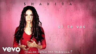 Shakira  Si Te Vas Official Audio [upl. by Ennayhc640]