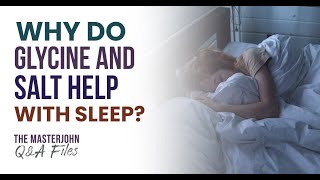 Why do glycine and salt help with sleep [upl. by Avenej]