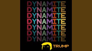 Dynamite  Trump [upl. by Rich]