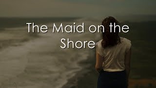 The Maid on the Shore  LYRICS  Solas [upl. by Millham186]