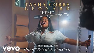 Tasha Cobbs Leonard  Here Audio [upl. by Aicelef]