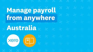 Manage payroll from anywhere  Australia  Xero [upl. by Brunell]