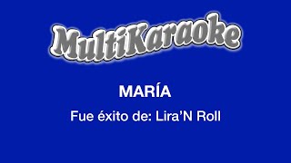 María  Multikaraoke  Fue Éxito De LiraN Roll [upl. by Kelwunn5]