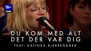 Du kom med alt det der var dig  DR Pigekoret feat Katinka Bjerregaard LIVE [upl. by Divaj597]