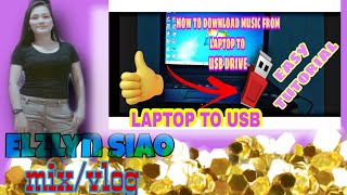 how to download music from your laptop to USBeasy tutorialelzlyn siao [upl. by Roer]