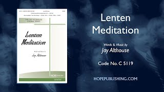 Lenten Meditation  Jay Althouse [upl. by Laurel12]