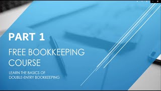 Free Bookkeeping Course  Part 1  Introduction to Double Entry Bookkeeping  bookkeepingcourse [upl. by Ayiram323]