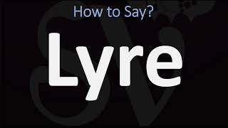 How to Pronounce Lyre CORRECTLY [upl. by Amikan]