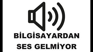 BİLGİSAYARDAN SES GELMİYOR SORUNU ÇÖZÜMÜ [upl. by Oine552]