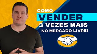 COMO VENDER 3 VEZES MAIS NO MERCADO LIVRE EM 2021 [upl. by Bardo]