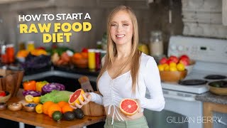 How to Start a Raw Food Diet everything you need to know [upl. by Llekcm]